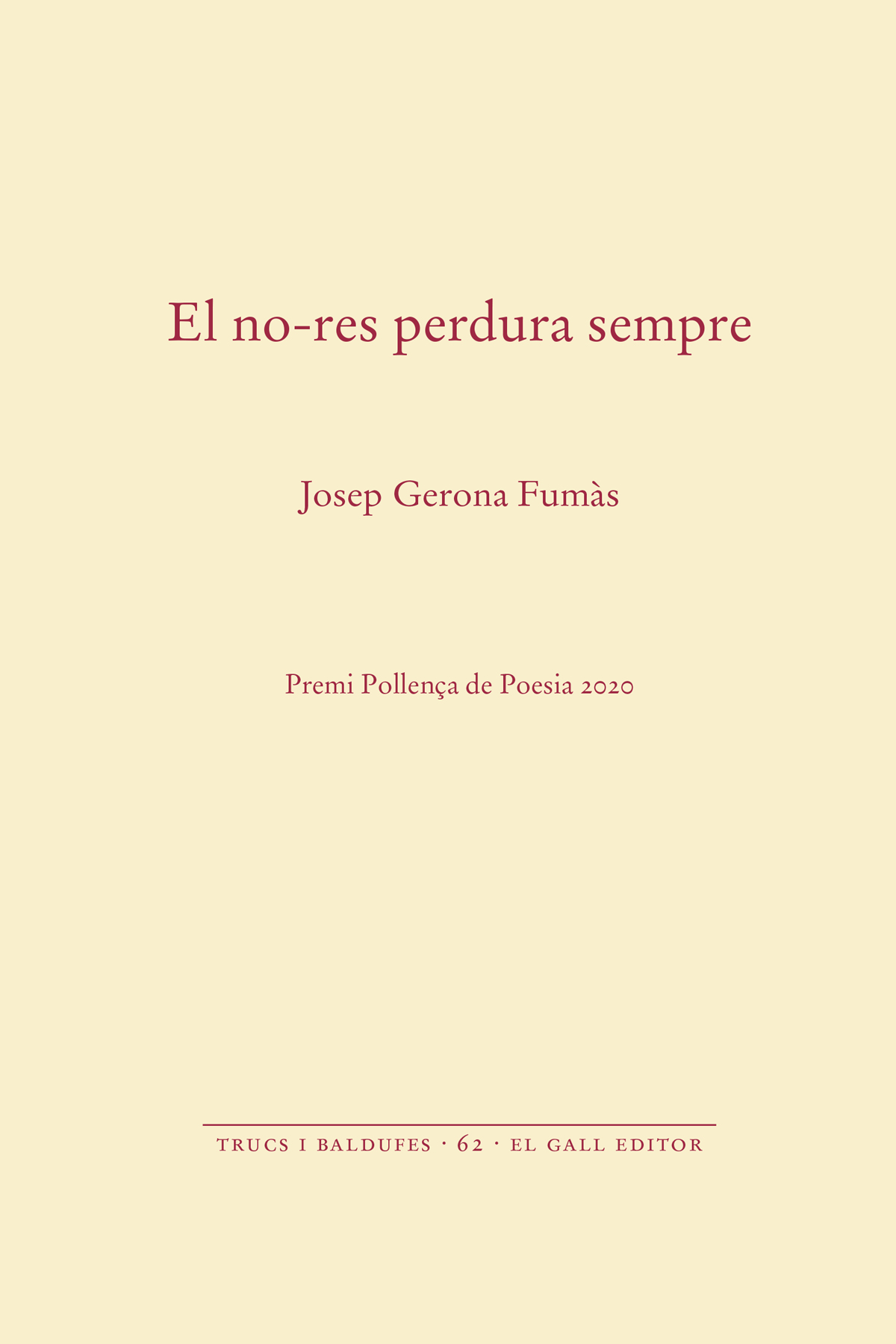 El no-res perdura sempre