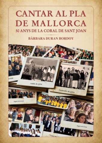 Cantar al Pla de Mallorca. 50 anys de la coral de Sant Joan
