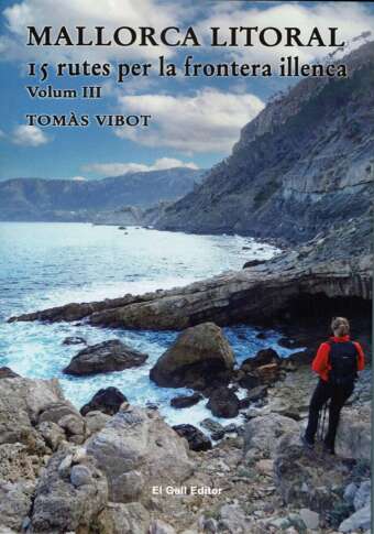 Mallorca litoral. 15 rutes per la frontera illenca (Volum III)