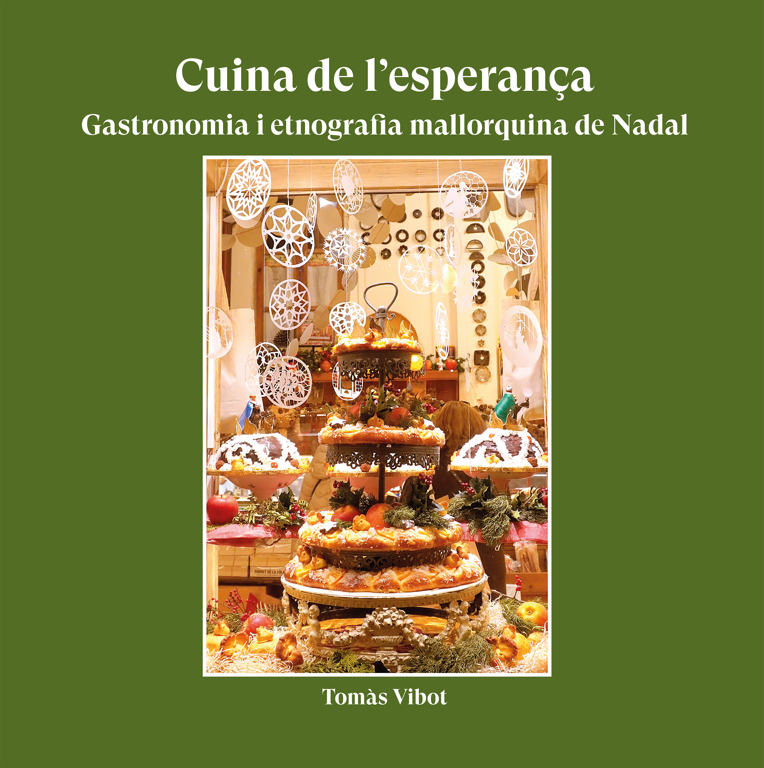Cuina de l'esperança. Gastronomia i etnografia mallorquina de Nadal